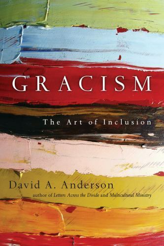 Deconstructing Racism: Dr. David Anderson's Gracism, The Art of Inclusion.