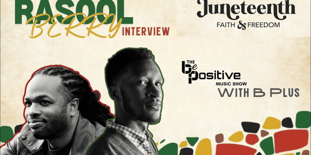 B Plus Rasool Berry web pic Juneteenth